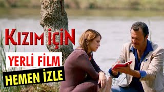 Kızım İçin - Tek Parça Film (Yerli Film)