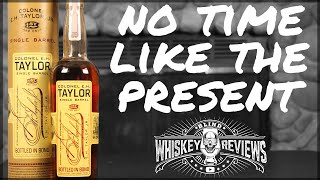 No Time Like the Present- E.H. Taylor Single Barrel Bourbon Whiskey