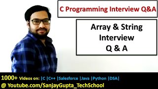 Arrays and Strings in C Programming Interview Ques and Ans by Sanjay Gupta | C language tutorials