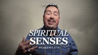 SPIRITUAL SENSES | Hebrews 5:14 | Jerame Nelson