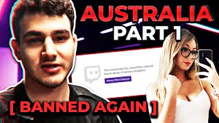 TWITCH BANNED ME AGAIN: AUSTRALIA PART 1