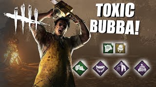 Playing As Leatherface BUT I'm SUPER TOXIC | Dead By Daylight