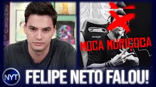 @Felipe Neto fala sobre @Muca Muriçoca e grupo que expôs o caso é duramente criticado