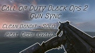 Gun Sync | Clean Bandit - Solo | Call of Duty Black Ops 2