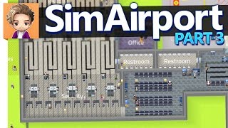 SimAirport | PART 3 | FIXING EVERYTHING