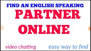 How to video chatting with English speaking partner online || how to find English speaking partner
