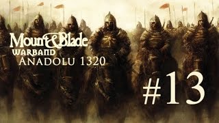 M&B Warband : Anadolu 1320 Modu / Bölüm 13 - Senaryo Görevleri!