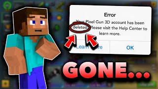 My Account Was DELETED from Pixel Gun 3D... ?