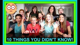 10 THINGS YOU DIDN'T KNOW ABOUT US!