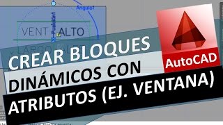 Crear Bloques Dinámicos con Atributos en AutoCAD. Ej. Ventana Dinámica con Cuadro de datos
