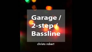 Stay Underground! (UK Garage / 2-step / Bassline Mixtape) - Christo Robert