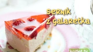 Sernik z galaretką - Kotlet.TV