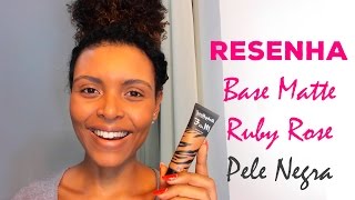 RESENHA BASE MATTE RUBY ROSE PELE NEGRA por Amanda Santos