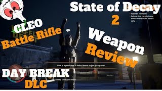 State of Decay 2 Daybreak: NEW WEAPON// CLEO Battle Rifle Review