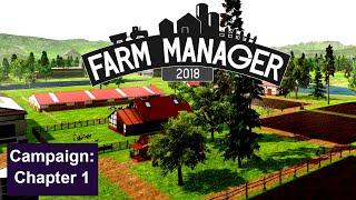 Farm Manager 2018 Let's Play the Campaign Chapter 1 (Tutorial)