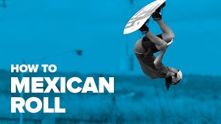 Как сделать mexican roll на вейке (How to mexican roll on wakebaord)