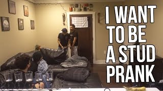 I WANT TO BE A STUD PRANK ON BOYFRIEND!!! *HE GOES OFF