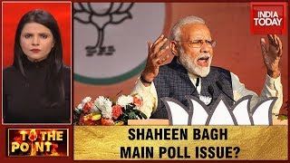 PM Slams Shaheen Bagh; Will It Backfire For BJP In Delhi Polls? | To The Point