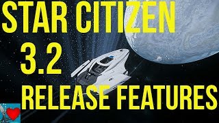 Star Citizen 3.2 Release Features