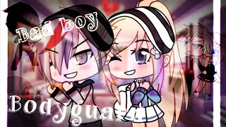 •Bad boy Bodyguard• || [GLMM] ||•A Gacha Life•