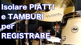 Isolare piatti e tamburi per registrare - vlog 403