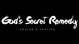 "God's Secret Remedy: Fasting & Prayer" with Jentezen Franklin