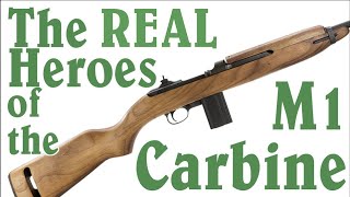 The REAL Heroes of the M1 Carbine - not "Carbine" Williams