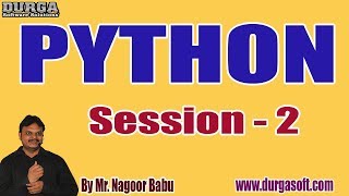 PYTHON tutorials || Session - 2 || by Mr. Nagoor Babu On 03-02-2020 @ 3PM