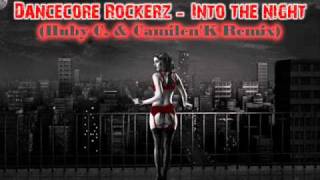 Dancecore Rockerz - Into The Night (Huby C. & Camilen'K Remix)