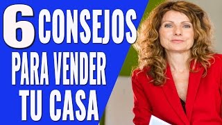 6 COSAS QUE DEBES SABER SI QUIERES VENDER TU CASA/PISO RÁPIDO