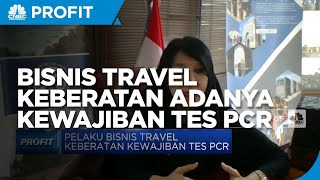 Alasan Bisnis Travel Keberatan Adanya Kewajiban Tes PCR