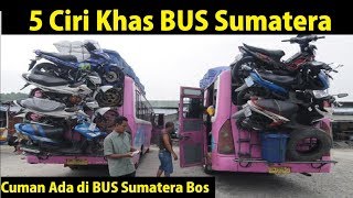 5 Ciri khas BUS Sumatera