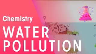 What Is Water Pollution | Environmental Chemistry | Chemistry | FuseSchool