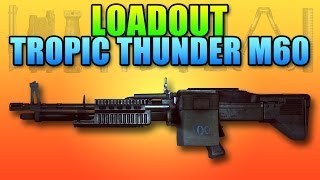 Battlefield 4 Loadout - Tropic Thunder M60E4 Jack Black Style