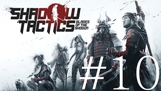 Shadow Tactics - Blades of the Shogun : Mission 10