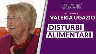 Disturbi alimentari - Valeria Ugazio - Interviste#13