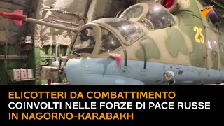 Elicotteri da combattimento coinvolti nelle forze di pace russe in Nagorno-Karabakh