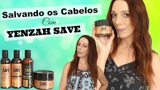 SALVANDO OS CABELOS COM YENZAH SAVE! RECONSTRUÇÃO CAPILAR!