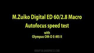 Olympus M.Zuiko Digital ED 60/2.8 Macro – Autofocus speed test
