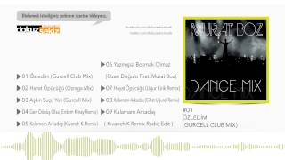 Murat Boz - Özledim (Gurcell Club Mix) (Official Full Albüm)