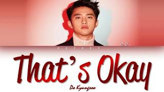 D.O. (디오) - 'THAT'S OKAY (괜찮아도 괜찮아)'  [HAN|ROM|TÜRKÇE ALTYAZILI]