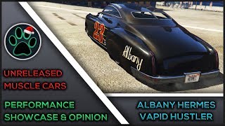 GTA V UNRELEASED MUSCLE CAR Performance Showcase & Opinion - Released Albany Hermes, Vapid Hustler