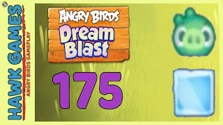 Angry Birds Dream Blast Level 175 Hard - Walkthrough, No Boosters
