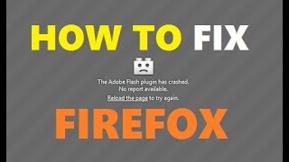 How to Fix Adobe Flash Plugin has Crashed Problem in Firefox 2018 | Working