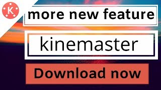 New updated kinemaster 2018 | kinemaster tutorial | all bugs solved