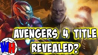 The REAL Avengers 4 TITLE? What it Means for the Future of the MCU! | Webhead