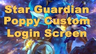 Star Guardian Poppy - Custom Login Screen League of Legends