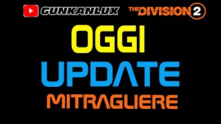 The Division 2 | OGGI RILASCIATO UPDATE 4 | MOLTE NOVITA' #thedivision2 #thedivision