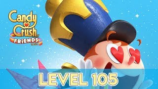 Candy Crush Friends Saga - Level 105 (No Boosters)