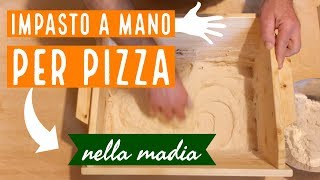 L'impasto per la pizza fatto a mano... nella madia